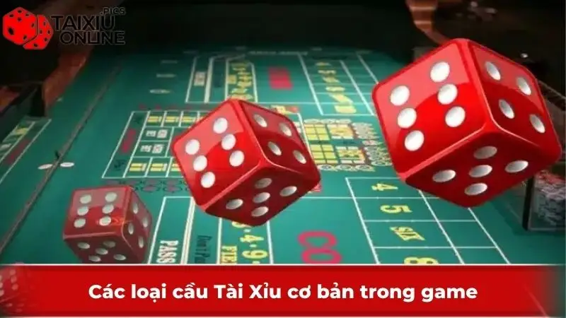 Các loại cầu Tài Xỉu cơ bản trong game