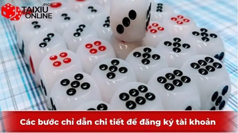 Các bước chỉ dẫn chi tiết để đăng ký tài khoản